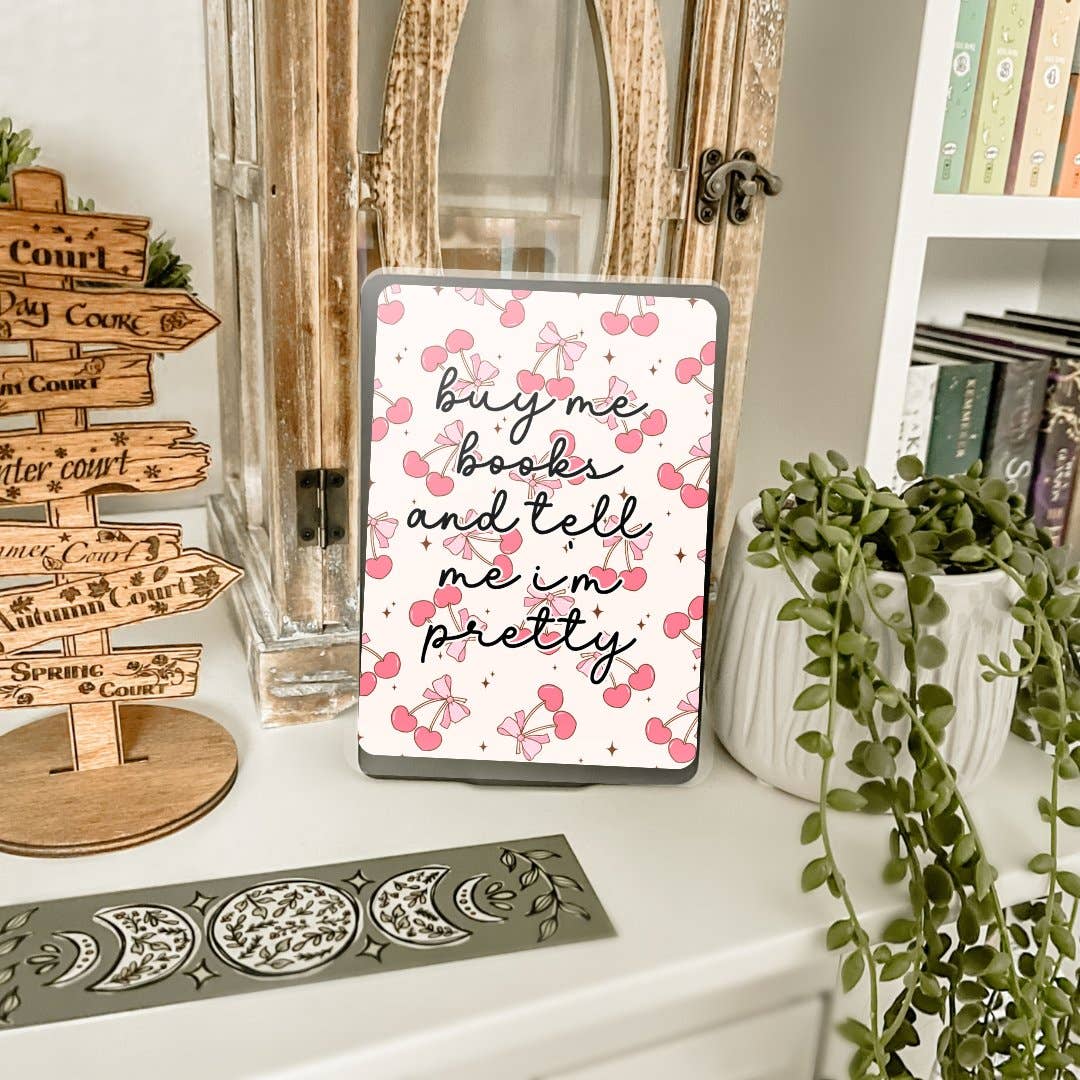 Buy Me Books and Tell Me I'm Pretty Kindle Paperwhite Insert