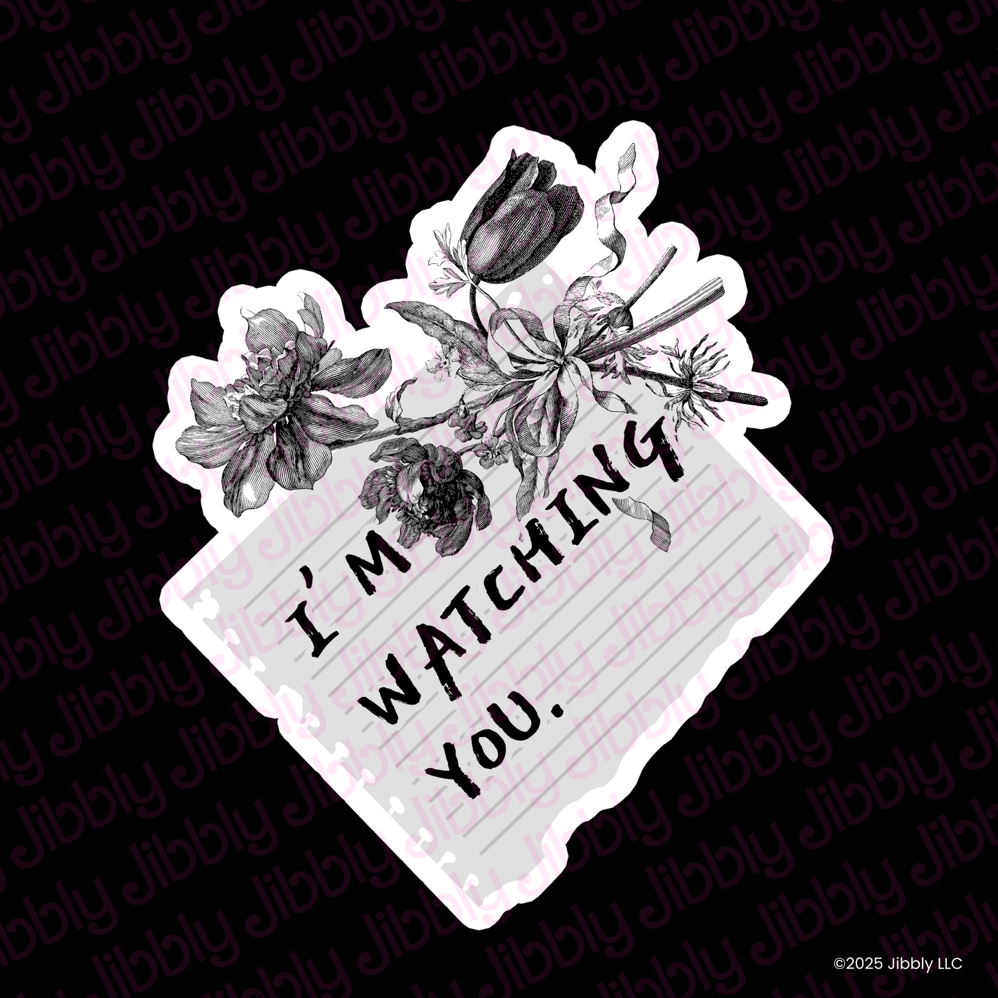 I'm Watching You (Stalker Romance) Vinyl Sticker