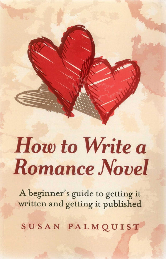 How To Write a Romance Novel - Susan Palmquist