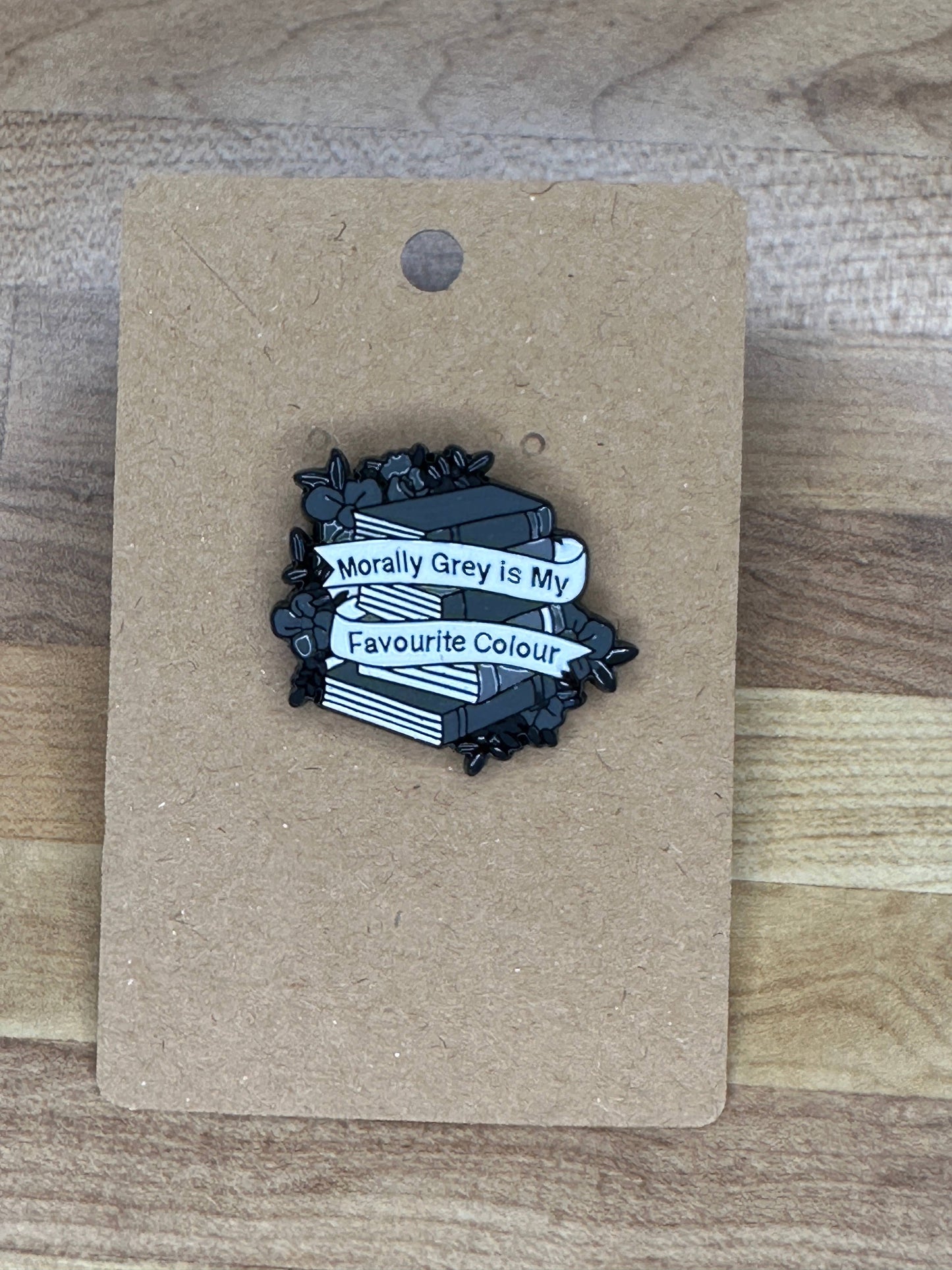 Morally Grey is My Favorite Color Enamel Pin