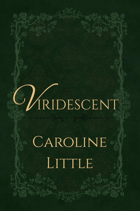 Viridescent - Caroline Little