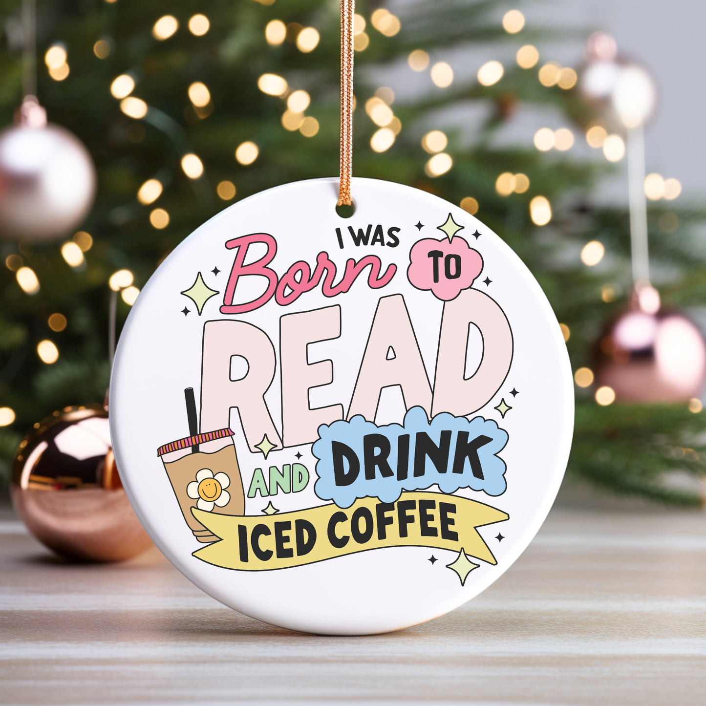 Christmas Ornament- Born to Read Books & Drink Iced Coffee