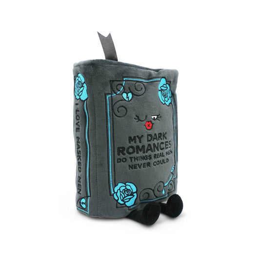 "My Dark Romances Do Things Real Men Never Could" Book Plush
