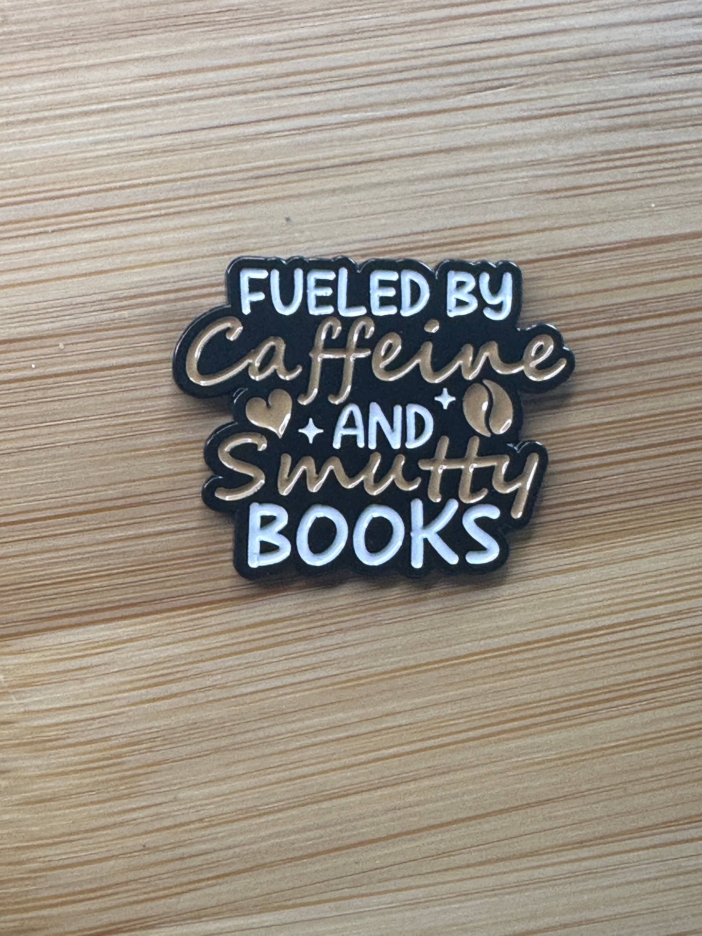 Fueled by Caffeine and Smutty Books Enamel Pin