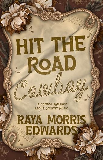 Hit The Road Cowboy- Raya Morris Edwards