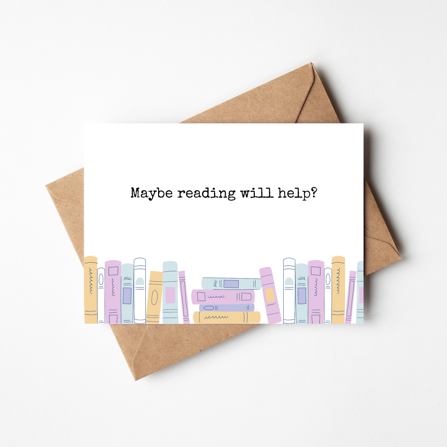 Maybe Reading Will Help? Bookish Sympathy Card
