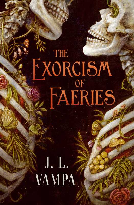 Exorcism of Faeries by J. L. Vampa