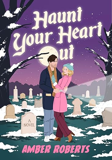 Haunt Your Heart Out - Amber Roberts