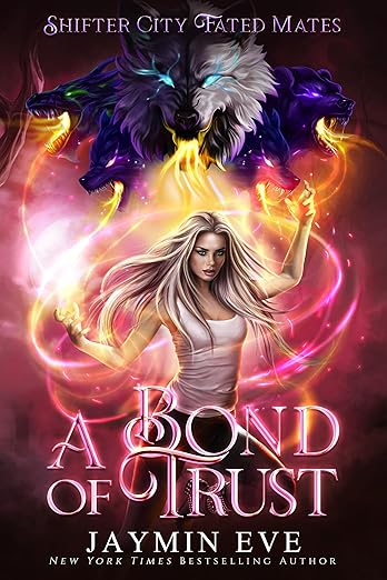 A Bond of Trust (Shifter City Fated Mates Book 4)- Jaymin Eve