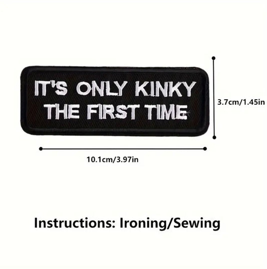 It’s Only Kinky The First Time Patch