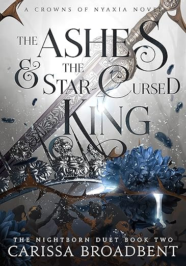 The Ashes & The Star Cursed King - Carissa Broadbent