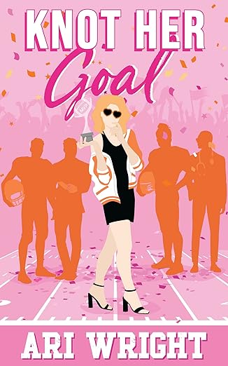 Knot Her Goal- Ari Wright