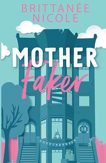 Mother Faker- Brittanée Nicole