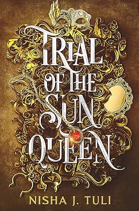 Trial of the Sun Queen- Nisha J. Tuli