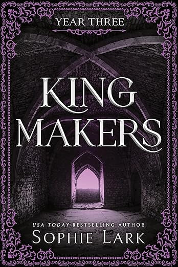 Kingmakers: Year three- Sophie Lark