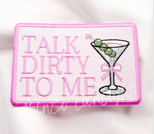 Talk dirty to me martini iron on patch