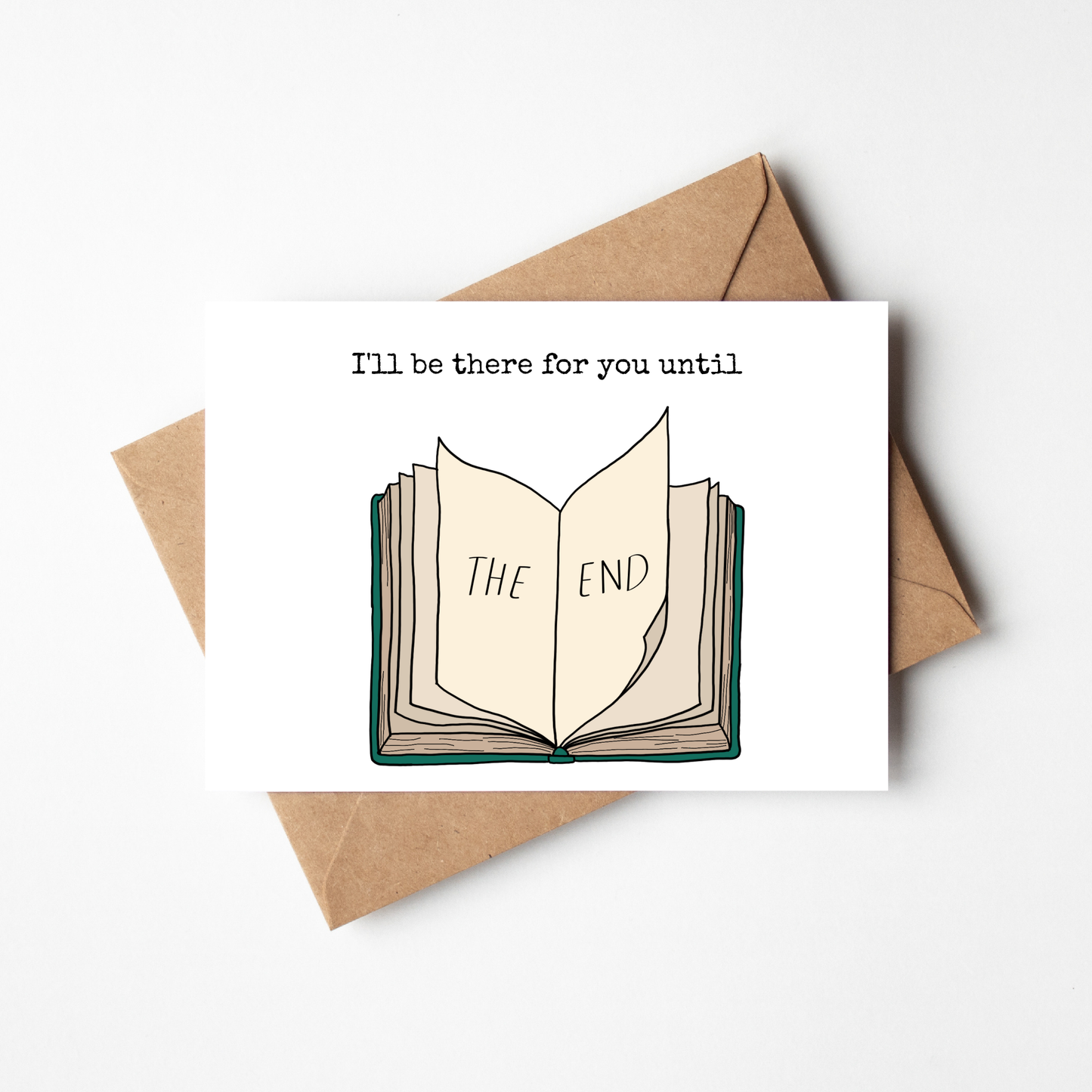 I'll be there for you until the end Card