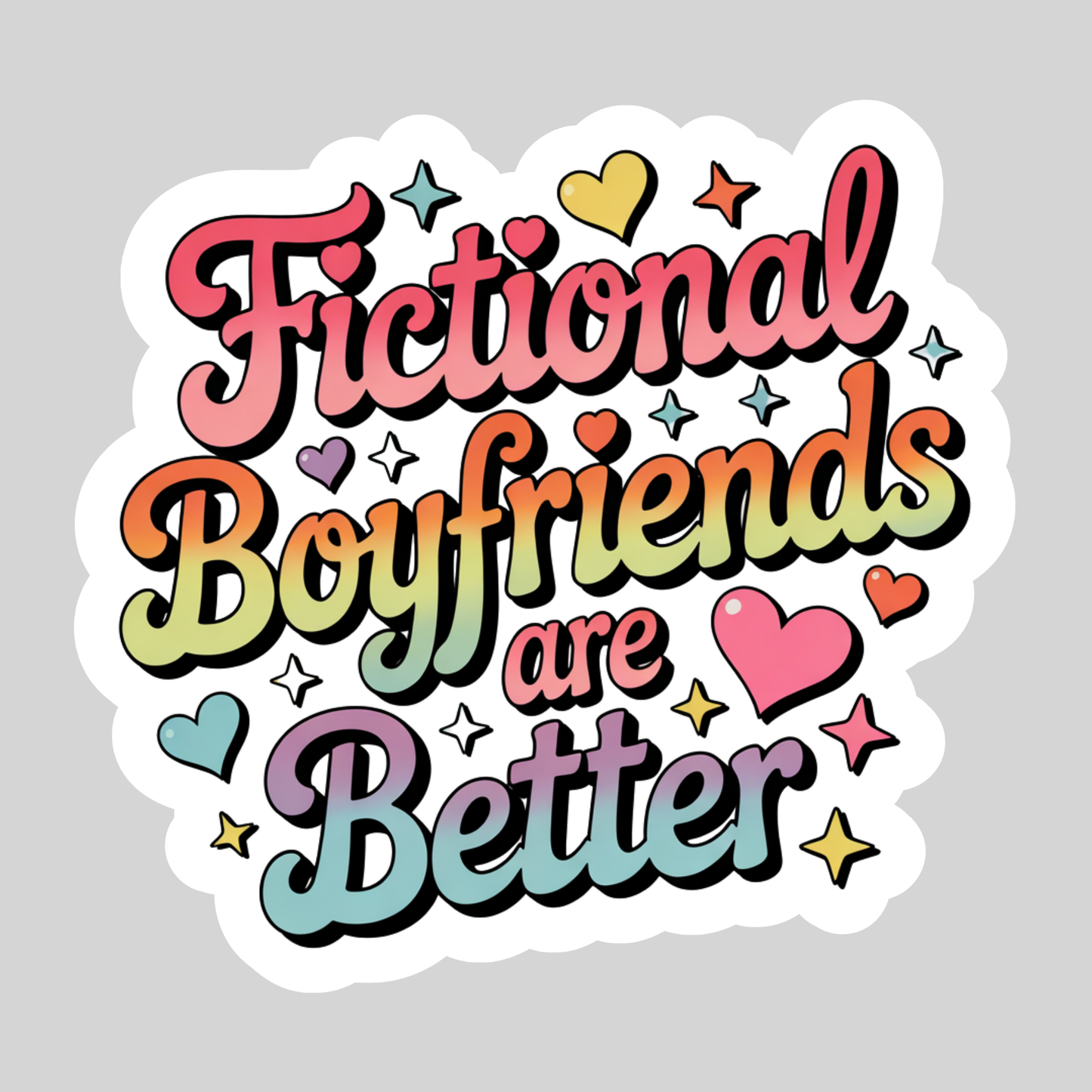 Fictional Boyfriends are Better Sticker