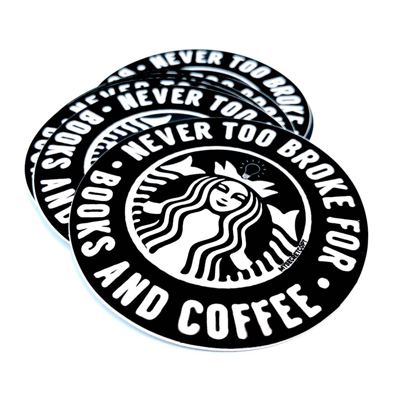 Never Too Broke for Coffee & Books Sticker