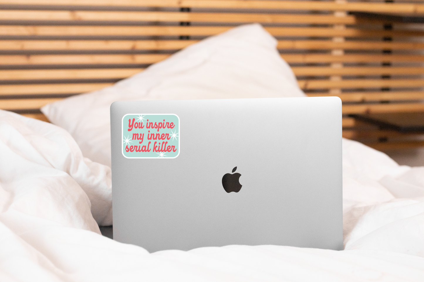 You Inspire My Inner Serial Killer Sticker