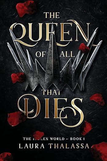 The Queen of All That Dies- Laura Thalassa