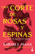 Una Corte de Rosas Y Espinas (Court of Thorns and Roses #1)- Sarah J. Maas