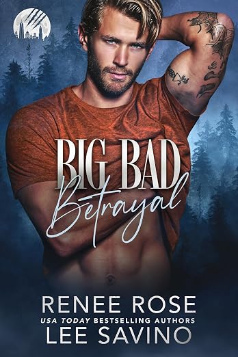 Big Bad Betrayal - Renee Rose & Lee Savino