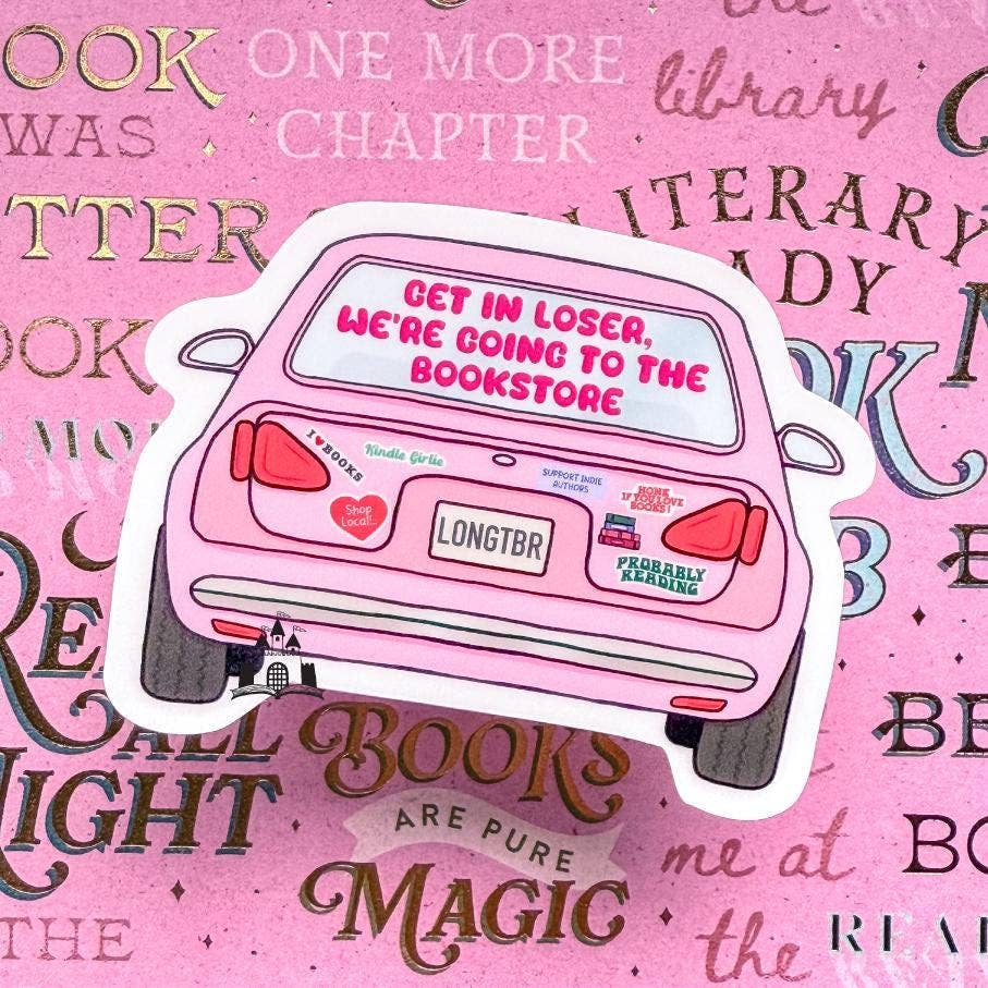 Get in Loser, We're Going to the Bookstore Sticker