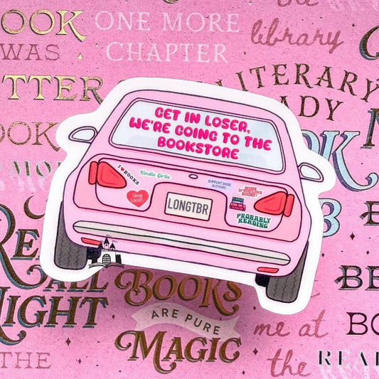 Get in Loser, We're Going to the Bookstore Sticker