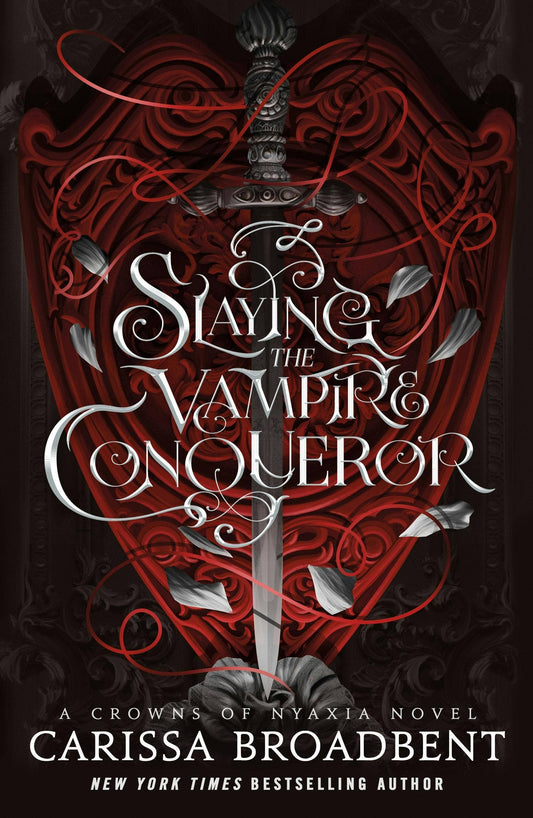 Slaying The Vampire Conqueror - Carissa Broadbent