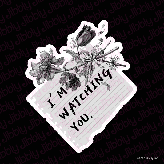 I'm Watching You (Stalker Romance) Vinyl Sticker