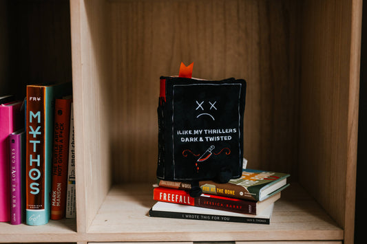 "I Like My Thrillers Dark & Twisted" Plush
