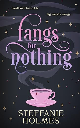 Fangs For Nothing- Steffanie Holmes