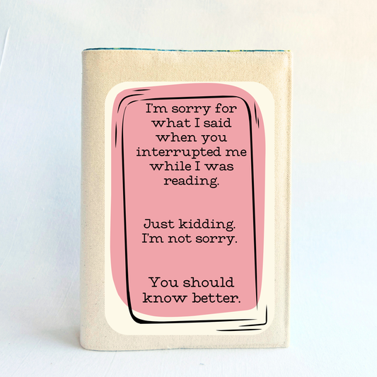 Book Cover Fabric - Don't interrupt me while I'm reading