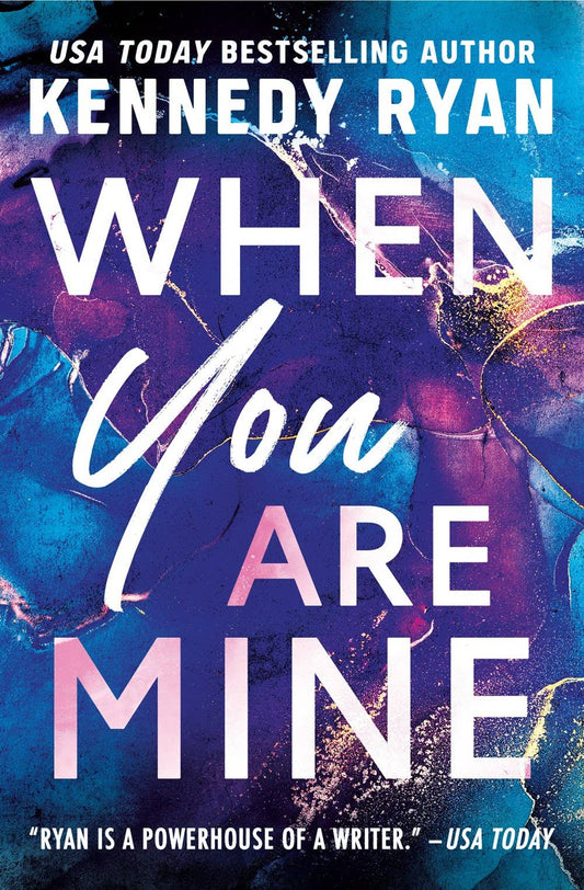 When You Are Mine- Kennedy Ryan
