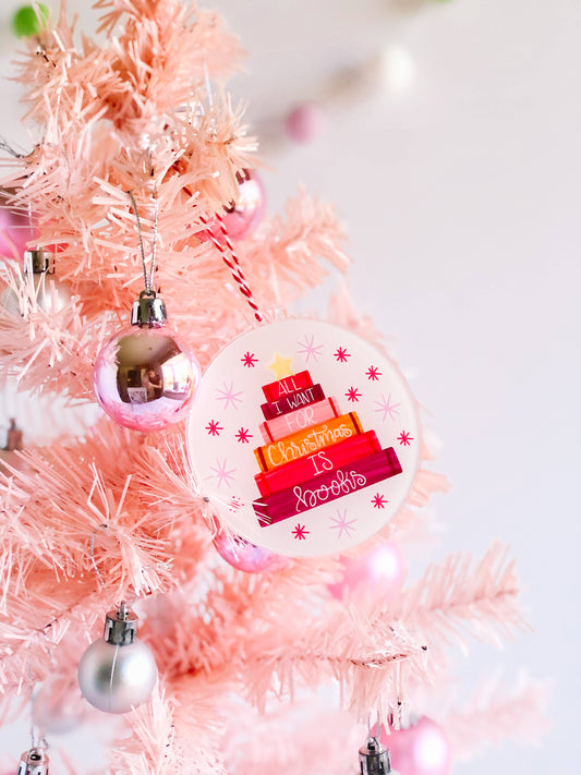 All I Want For Christmas is Books Christmas Ornament