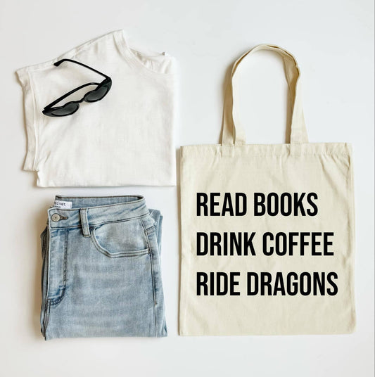 Read Books Drink Coffee Ride Dragons Tote