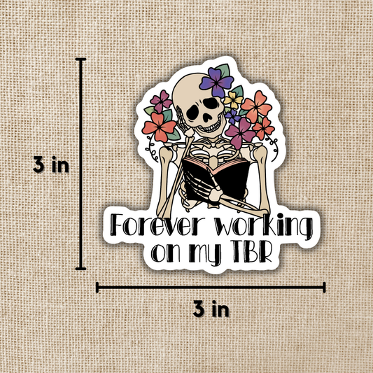 Forever Working on my TBR, 3-inch Sticker