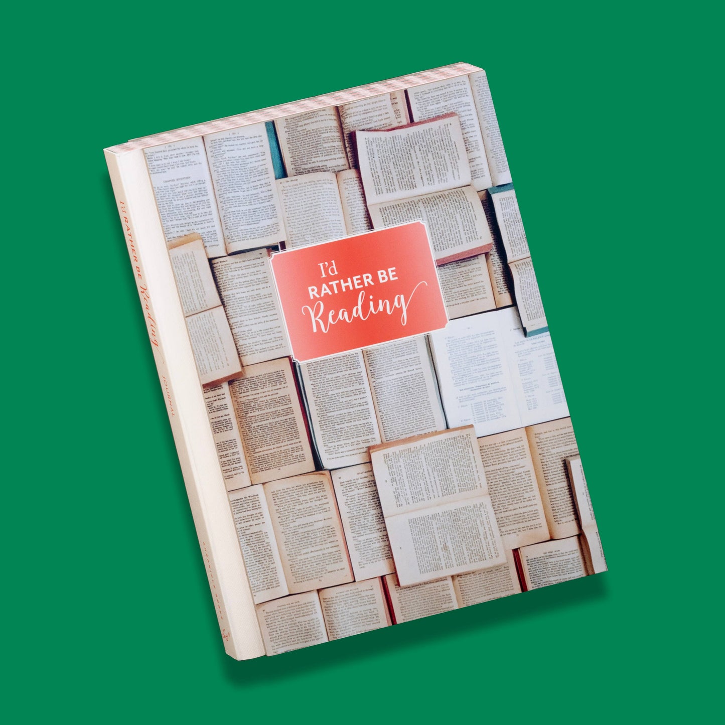 I'd Rather Be Reading: Hardcover Journal