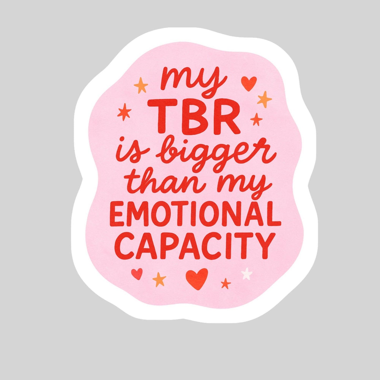 My TBR is Bigger Than my Emotional Capacity Sticker