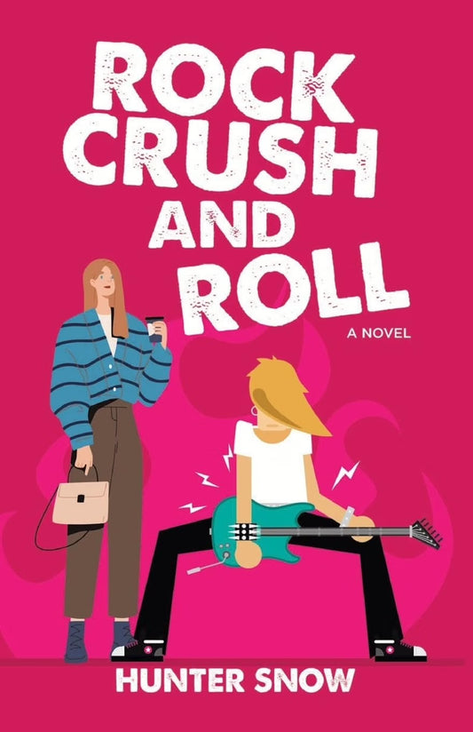 Rock Crush and Roll - Hunter Snow (Signed Edition)
