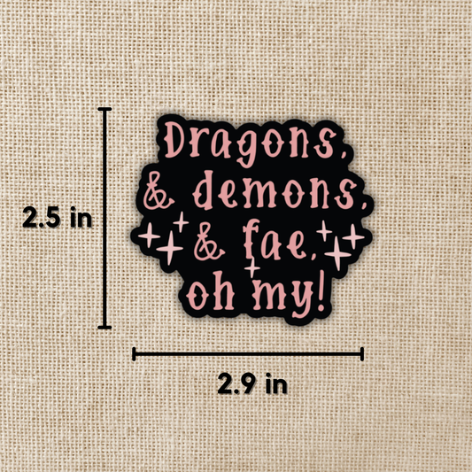 Dragons & Demons & Fae, Oh my! Sticker