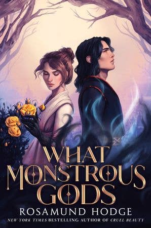 What Monstrous Gods - Rosamund Hodge