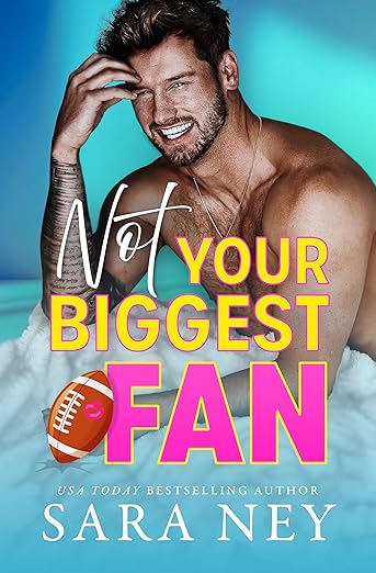 Not Your Biggest Fan- Sara Ney