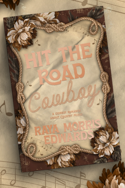 Hit The Road Cowboy- Raya Morris Edwards
