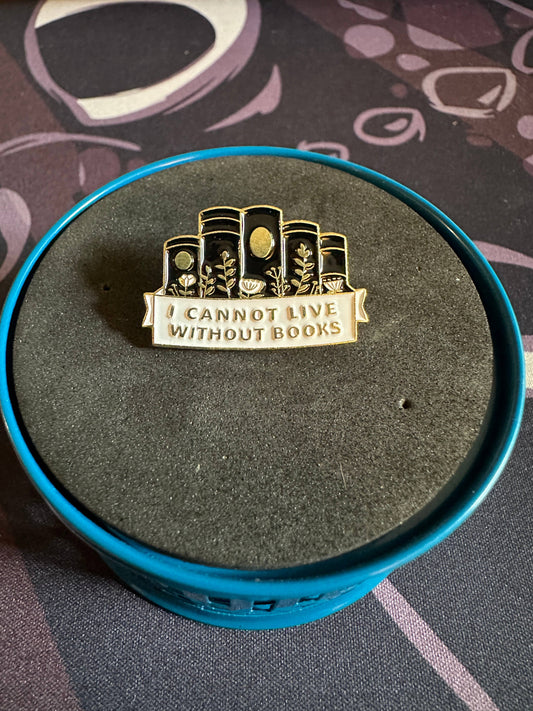 I Cannot Live Without Books Enamel Pin