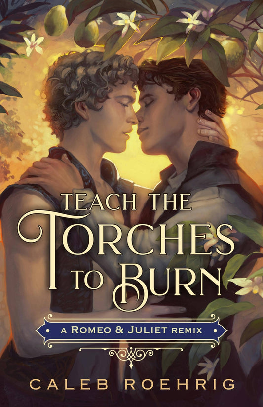 Teach The Torches to Burn- Caleb Roehrig