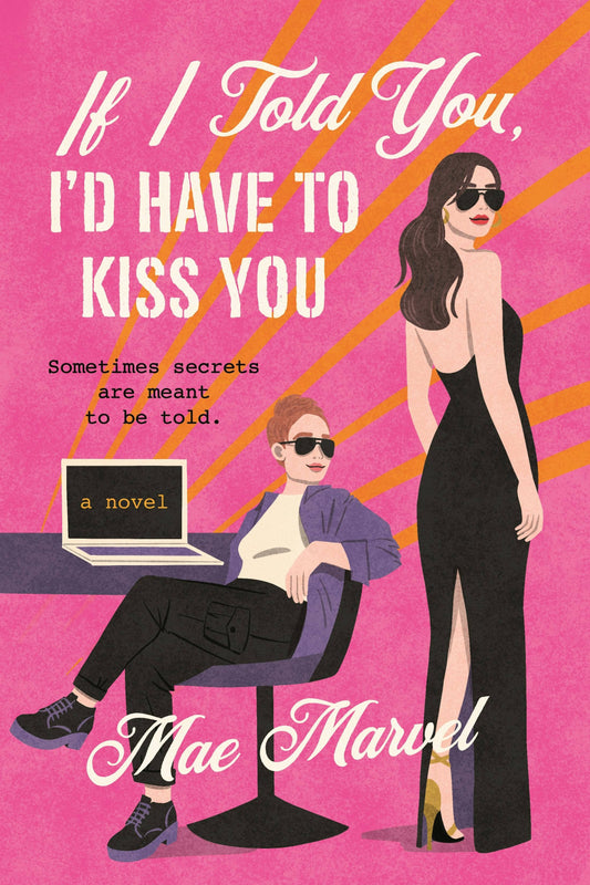If I Told You, I'd Have To Kiss You- Mae Marvel