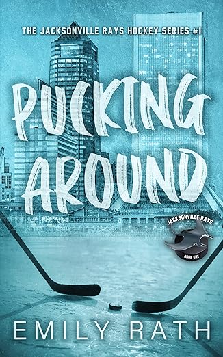 Pucking Around- Emily Rath