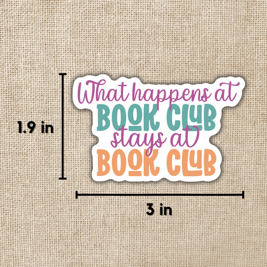 What Happens at Book Club Stays at Book Club, 3-inch sticker